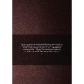 

Книга Post-war economic policy and planning. Joint hearings before the special committees on post-war economic policy and planning, Congress of the Un