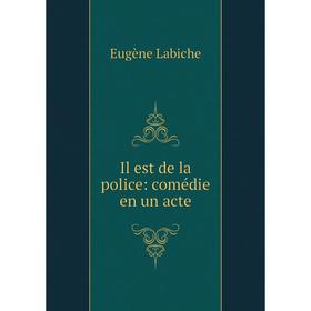 

Книга Il est de la police: comédie en un acte