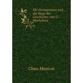 

Книга Die Germanisten und die Wege der Geschichte, von C. Hinrichsen