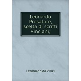 

Книга Leonardo Prosatore, scelta di scritti Vinciani