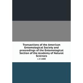 

Книга Transactions of the American Entomological Society and proceedings of the Entomological Section of the Academy of Natural Sciences v. 8 1880