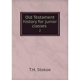 

Книга Old Testament history for junior classes 2