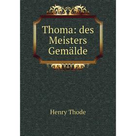 

Книга Thoma: des Meisters Gemälde