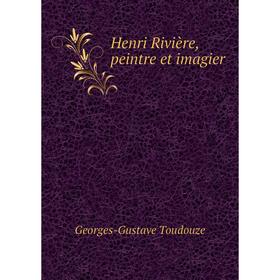 

Книга Henri Rivière, peintre et imagier