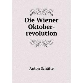 

Книга Die Wiener Oktober-revolution