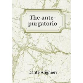 

Книга The ante-purgatorio