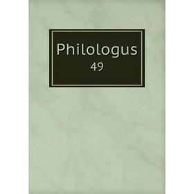 

Книга Philologus 49