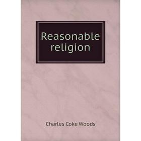 

Книга Reasonable religion