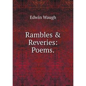

Книга Rambles & Reveries: Poems.