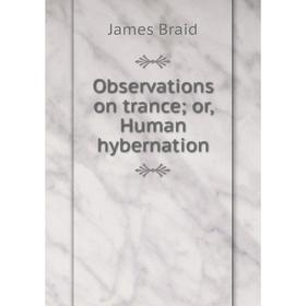 

Книга Observations on tranceor, Human hybernation