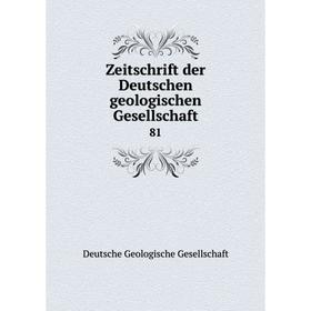 

Книга Zeitschrift der Deutschen geologischen Gesellschaft 81