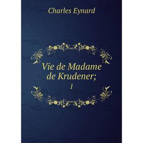 

Книга Vie de Madame de Krudener 1