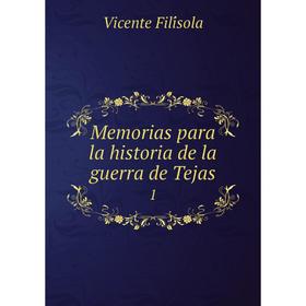 

Книга Memoria s para la historia de la guerra de Tejas1