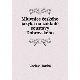 

Книга Mluvnice českého jazyka na základě soustavy Dobrovského