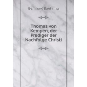 

Книга Thomas von Kempen, der Prediger der Nachfolge Christi