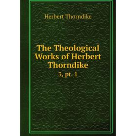 

Книга The Theological Works of Herbert Thorndike 3, pt. 1