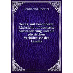 

Книга Texasmit besonderer Rücksicht auf deutsche Auswanderung und die physischen Verhältnisse des Landes