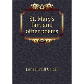 

Книга St. Mary's fair, and other poems