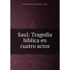 

Книга Saul: Tragedia bíblica en cuatro actos