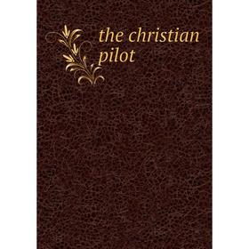

Книга The christian pilot
