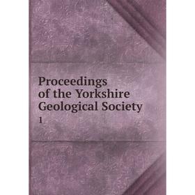 

Книга Proceedings of the Yorkshire Geological Society 1