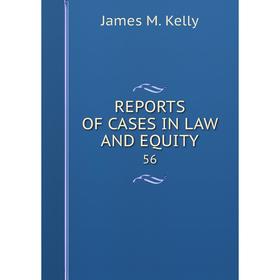 

Книга REPORTS OF CASES IN LAW AND EQUITY 56