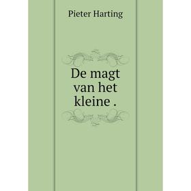 

Книга De magt van het kleine.