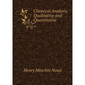 

Книга Chemical Analysis, Qualitative and Quantitative