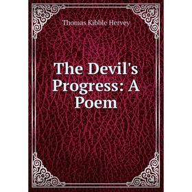 

Книга The Devil's Progress: A Poem