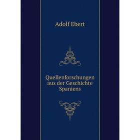 

Книга Quellenforschungen aus der Geschichte Spaniens