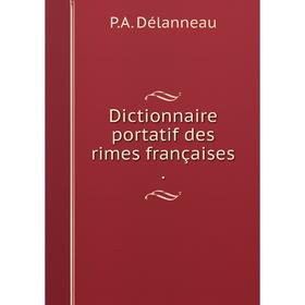 

Книга Dictionnaire portatif des rimes françaises.