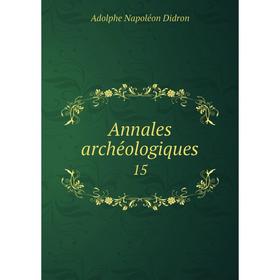 

Книга Annales archéologiques 15