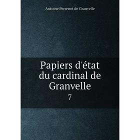 

Книга Papiers d'état du cardinal de Granvelle7