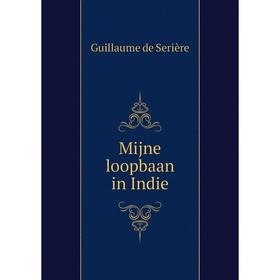 

Книга Mijne loopbaan in Indie