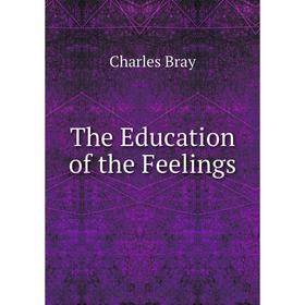 

Книга The Education of the Feelings