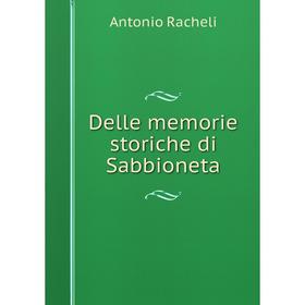 

Книга Delle memorie storiche di Sabbioneta