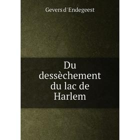 

Книга Du dessèchement du lac de Harlem