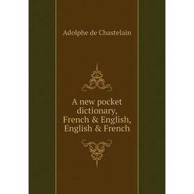 

Книга A new pocket dictionary, French & English, English & French