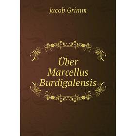 

Книга Über Marcellus Burdigalensis