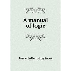 

Книга A manual of logic