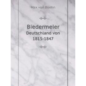 

Книга Biedermeier Deutschland von 1815-1847