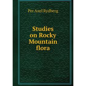 

Книга Studies on Rocky Mountain flora