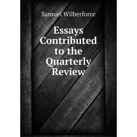 

Книга Essays Contributed to the Quarterly Review