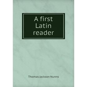 

Книга A first Latin reader