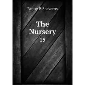 

Книга The Nursery 15
