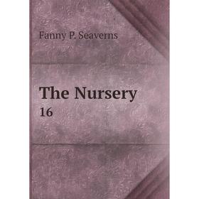 

Книга The Nursery 16