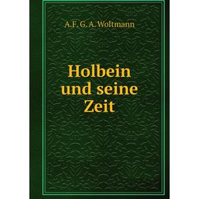 

Книга Holbein und seine Zeit