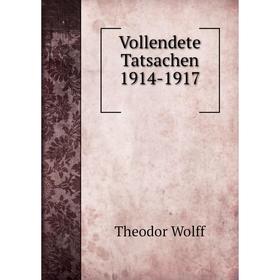 

Книга Vollendete Tatsachen 1914-1917