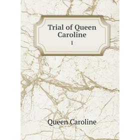 

Книга Trial of Queen Caroline 1