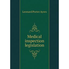 

Книга Medical inspection legislation